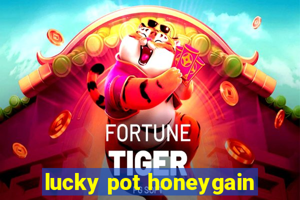 lucky pot honeygain