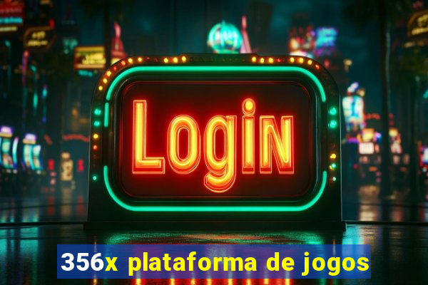 356x plataforma de jogos