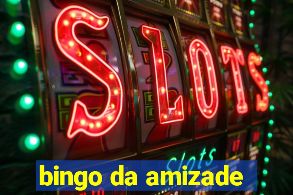 bingo da amizade