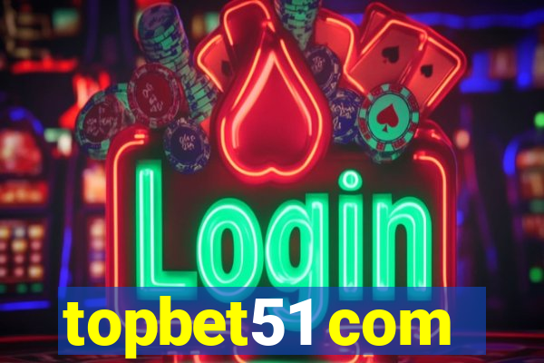 topbet51 com