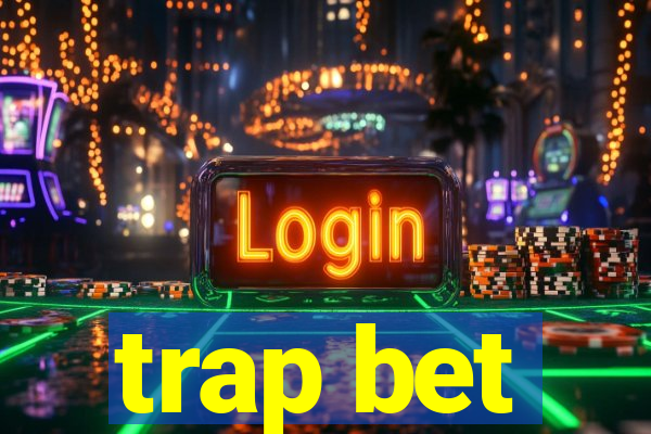 trap bet