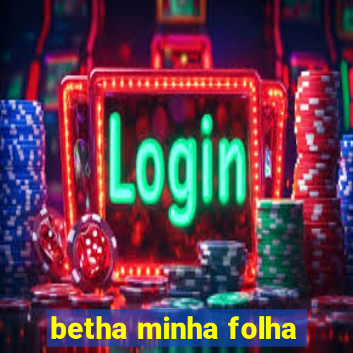 betha minha folha