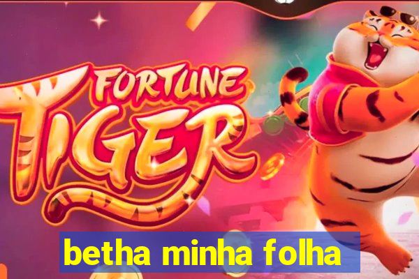 betha minha folha