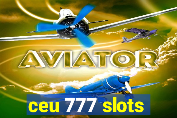 ceu 777 slots