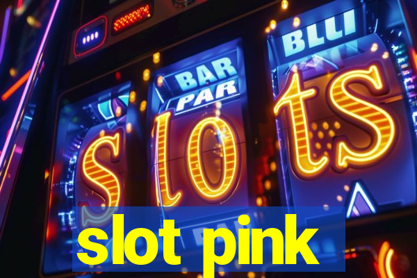 slot pink