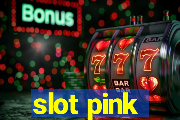 slot pink