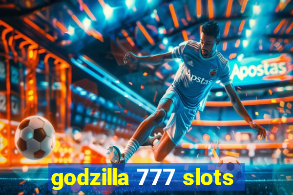 godzilla 777 slots