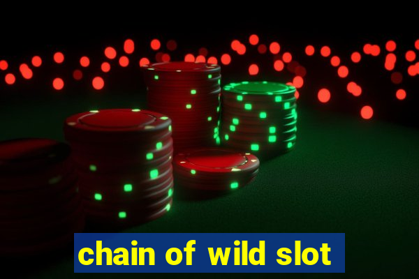 chain of wild slot