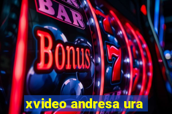 xvideo andresa ura