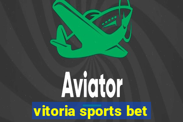 vitoria sports bet