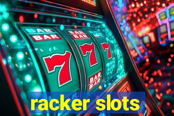 racker slots