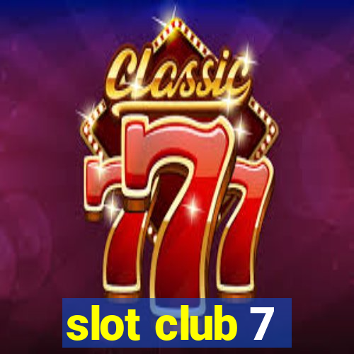 slot club 7