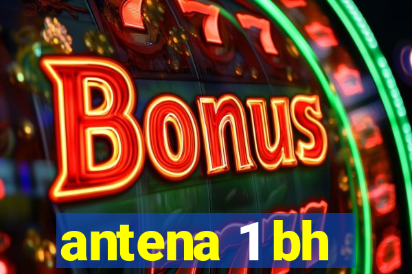 antena 1 bh