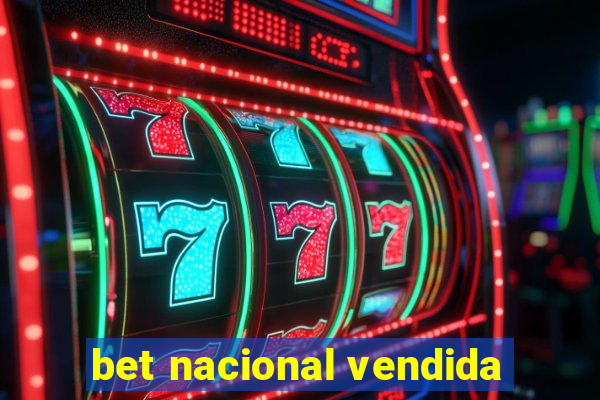 bet nacional vendida