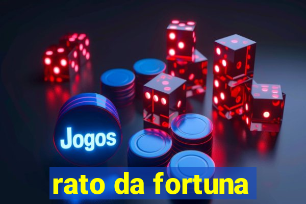 rato da fortuna