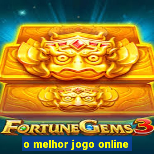 o melhor jogo online