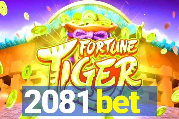 2081 bet