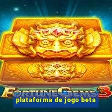 plataforma de jogo beta