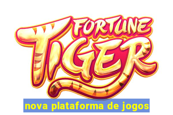 nova plataforma de jogos