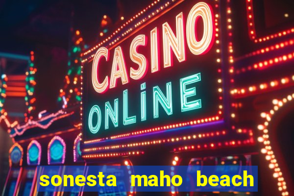 sonesta maho beach resort casino spa