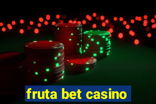 fruta bet casino