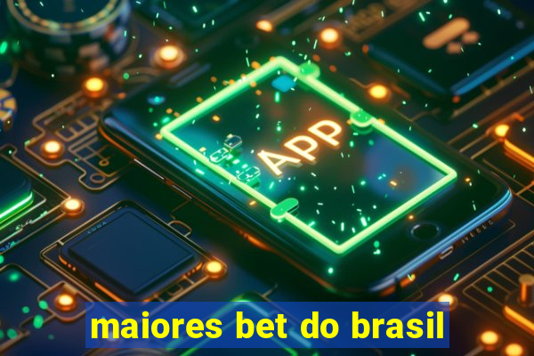 maiores bet do brasil