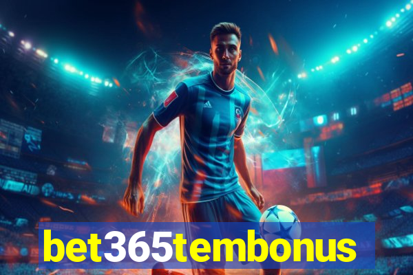 bet365tembonus