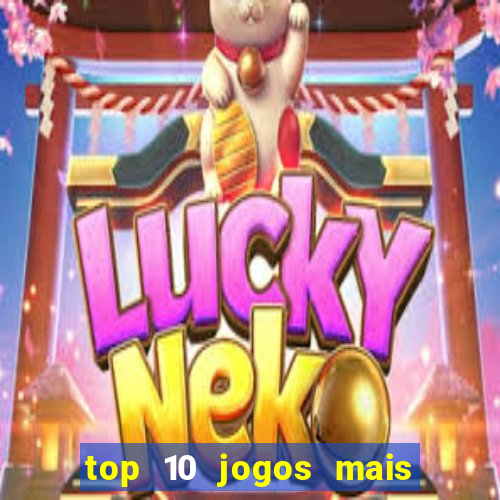 top 10 jogos mais jogados do mundo