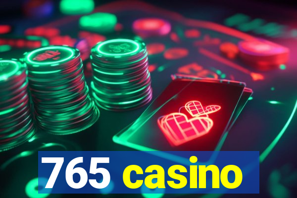 765 casino