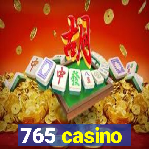 765 casino