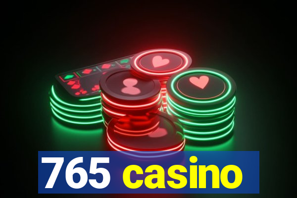 765 casino