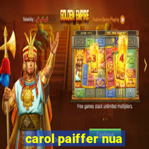 carol paiffer nua