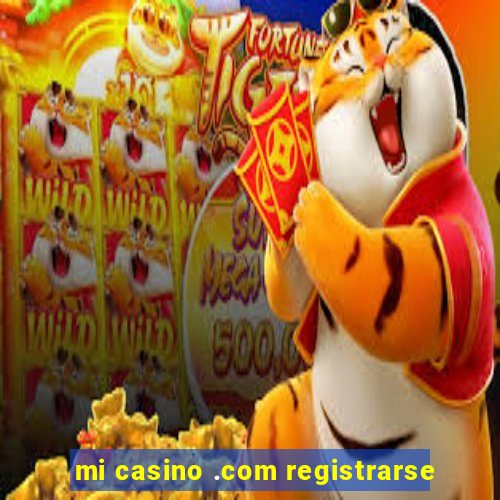 mi casino .com registrarse