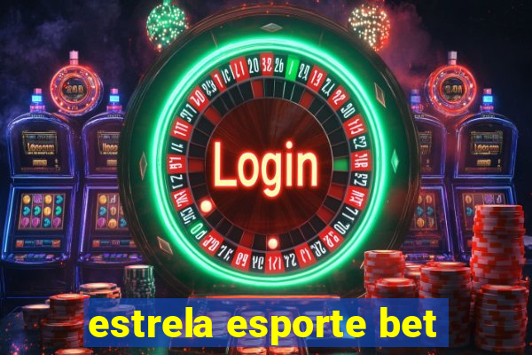 estrela esporte bet