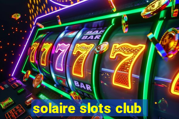 solaire slots club