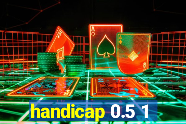 handicap 0.5 1