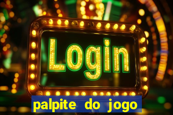 palpite do jogo aberto hoje