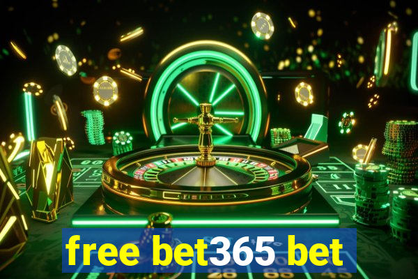 free bet365 bet