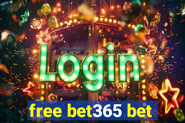 free bet365 bet