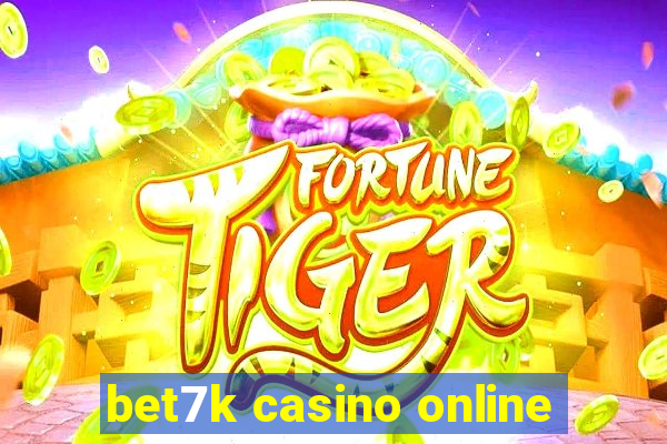 bet7k casino online