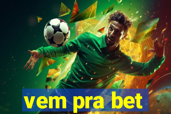 vem pra bet