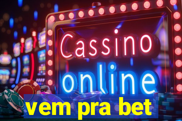 vem pra bet