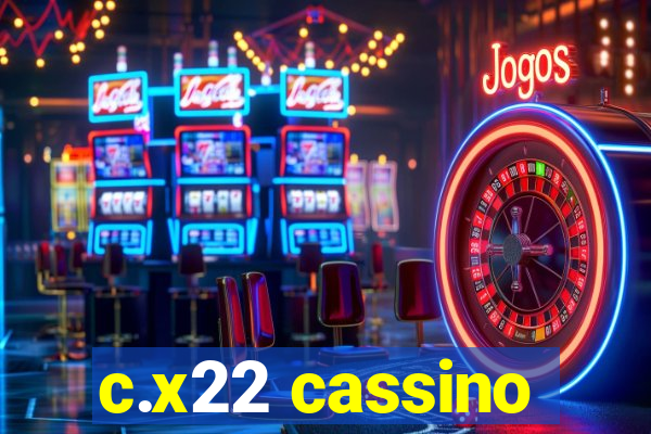 c.x22 cassino