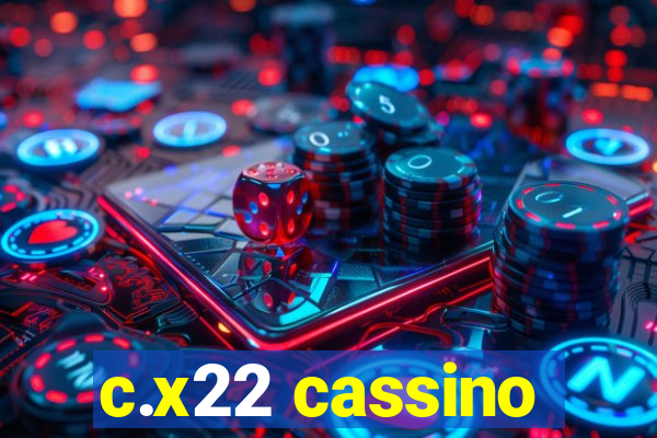 c.x22 cassino