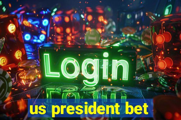 us president bet