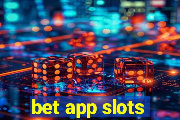 bet app slots