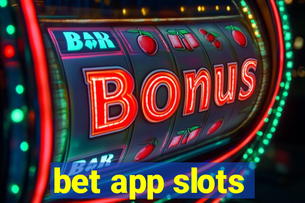 bet app slots