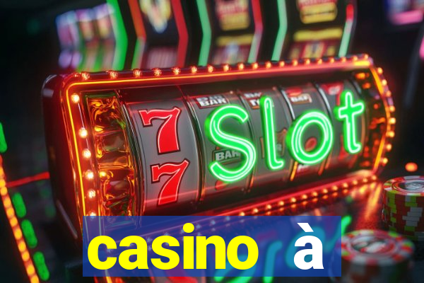 casino à proximité ouvert