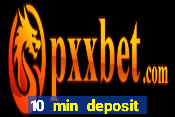 10 min deposit online casino