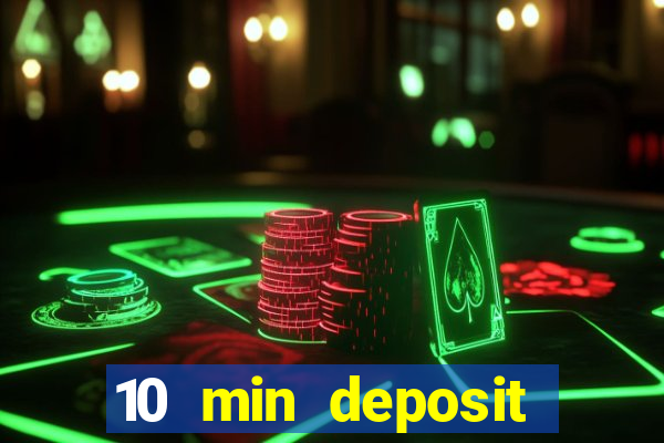 10 min deposit online casino